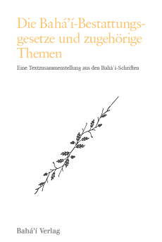 Die Bahá'í-Bestattungsgesetze und zugehörige Themen