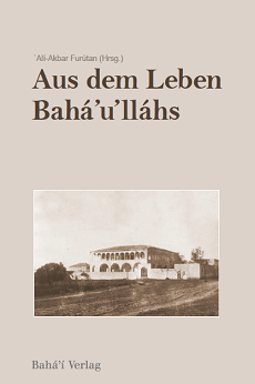 Aus dem Leben Bahá'u'lláhs