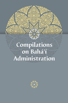 Compilations on Bahá'í Administration