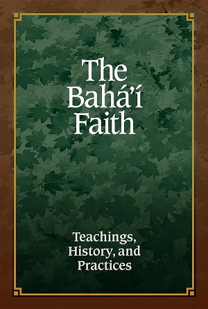 The Bahá’í Faith Teachings, History, and Practices Vafai, Shahin