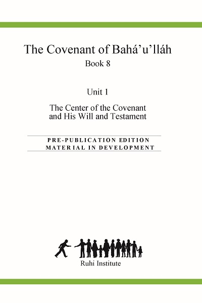 Ruhi Book 8 Unit 1 - The Covenant of Bahá'u'lláh