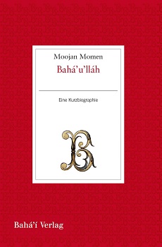 Bahá'u'lláh - Eine Kurzbiographie