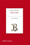 Bahá'u'lláh - Eine Kurzbiographie