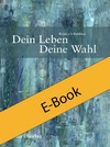 Dein Leben - Deine Wahl (E-Book)