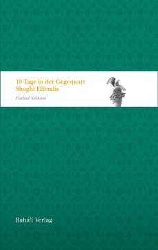 19 Tage in der Gegenwart Shoghi Effendis