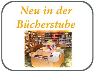 Neu in der Bücherstube